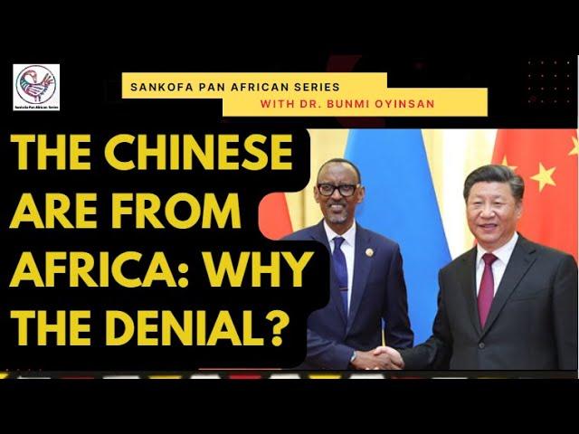 Chinese Roots Lie in Africa: Why the denial?