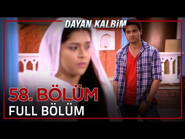Dayan Kalbim Hint Dizisi 58. Bölüm (Uzun Versiyon)