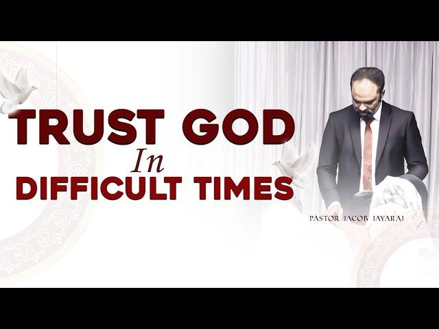 Trust In GOD | Pastor Jacob Jayaraj | Sunday Worship Service | 24/11/2024