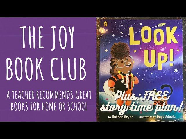 Joy Book Club: Look Up by Nathan Bryon | Free Story Time Plan | Teacher Reading Tips