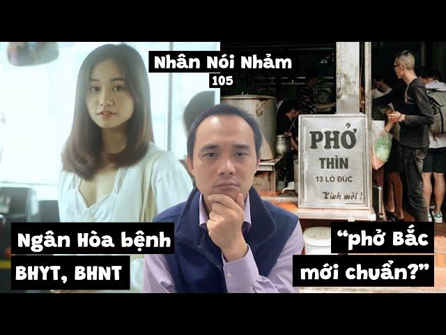 NNN105 Cô diễn viên Ngân Hòa chạy thận. Vấn đề với BHYT. Phở miền Bắc mới chuẩn? @bocphottaichinh