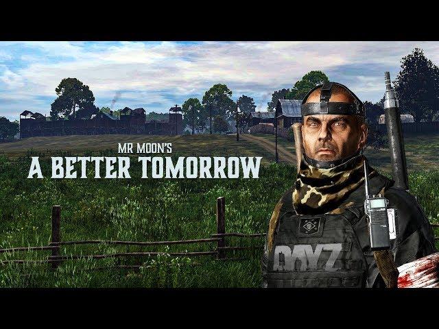 Mr. Moon: "A Better Tomorrow" - DayZ Movie