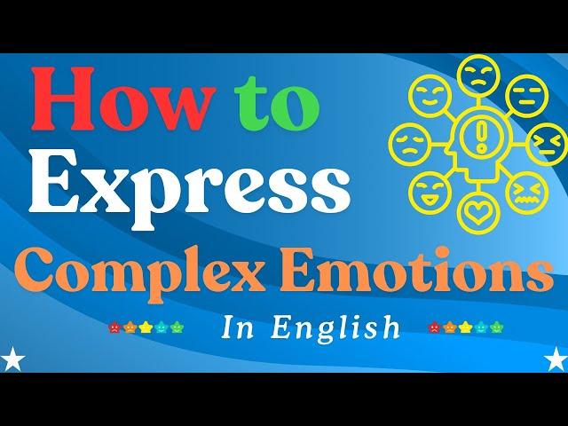 English Vocabulary  | How to Express Complex Emotions