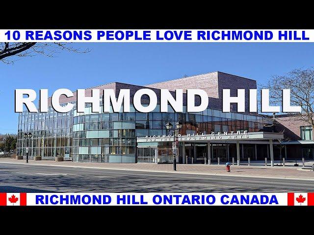 10 REASONS WHY PEOPLE LOVE RICHMOND HILL ONTARIO CANADA