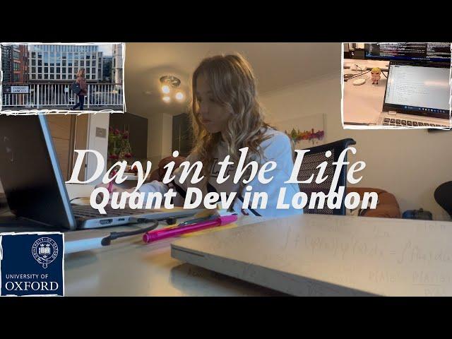 Day in the Life of a Quantitative Developer in London (as a recent Oxford Mathematics graduate) 