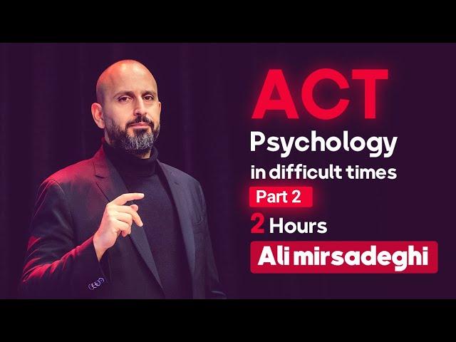 Act Psychology in difficult times and for anxiety and depression-Acceptance commitment therapy-part2