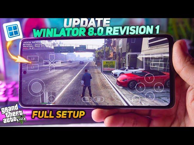 Winlator 8.0 Revision 1 *UPDATE* - Full setup | GTA5 Gameplay Test on winlator 8.0 R1