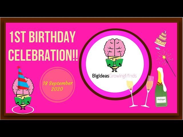 BigIdeasGrowingMinds Celebrates it 1st Birthday...