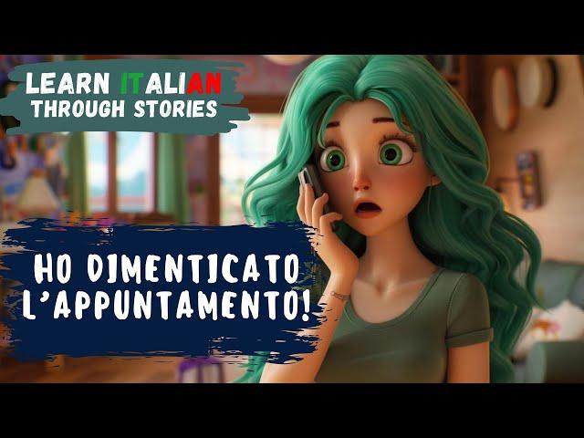 Learn Italian Through Stories | Ho dimenticato l'appuntamento! (I forgot the date!) B2 LEVEL