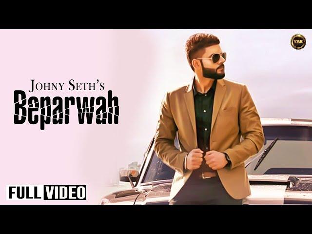 Beparwah | Johny Seth | Full Offical Video |  Yaar Anmulle Records 2014