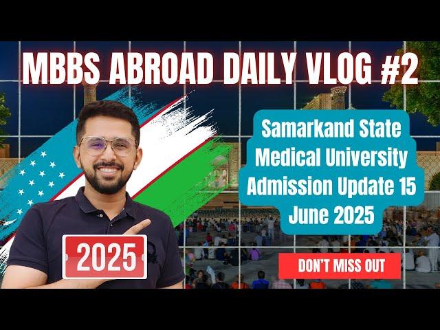 MBBS Abroad Vlog #2 | Samarkand State Medical University, Uzbekistan Admission | MBBS in Uzbekistan