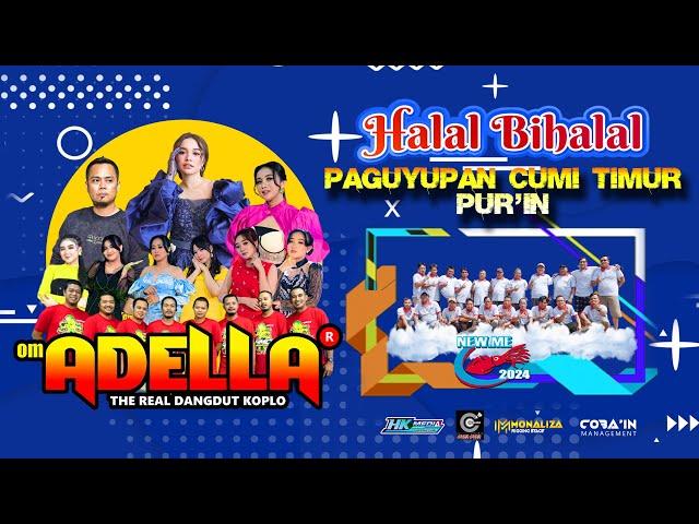 LIVE PERFORME ADELLA // HALAL BI HALAL PAGUYUPAN CUMI TIMUR MERAUKE PUR'IN TEGAL