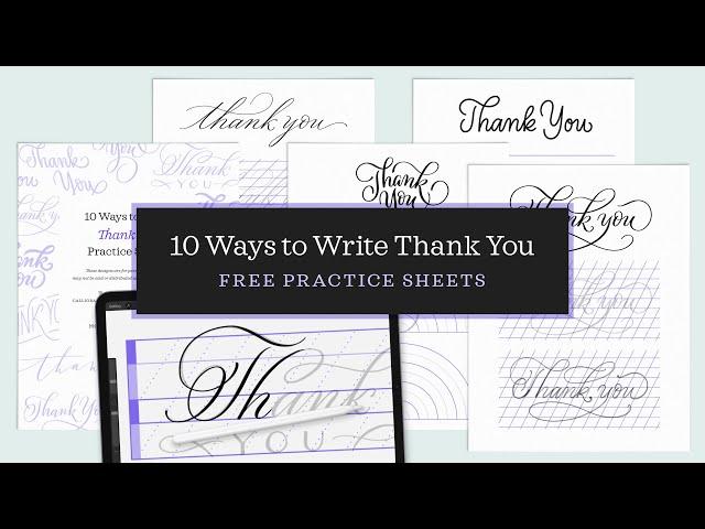 10 Ways to Write Thank You – FREE Calligraphy Practice Sheets