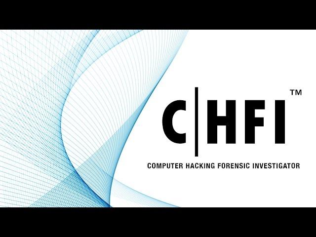 Computer Hacking Forensic Investigator (CHFI)