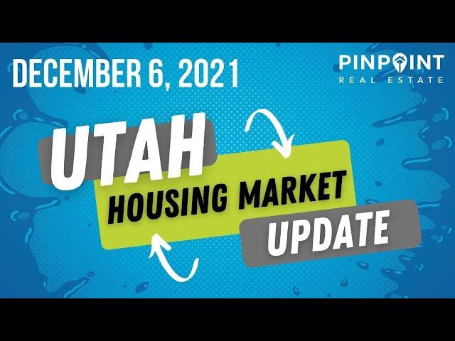 Utah Housing Market Update | December 6, 2021