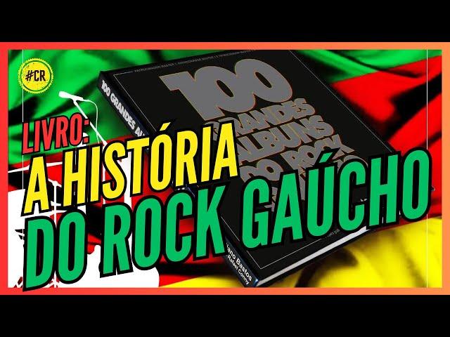 OS MUITO MAIS QUE 100 GRANDES ÁLBUNS DO ROCK GAÚCHO
