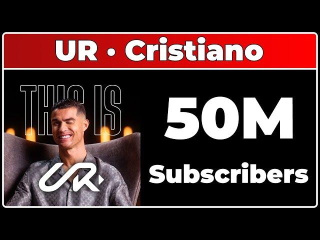 UR · Cristiano - 50M Subscribers!