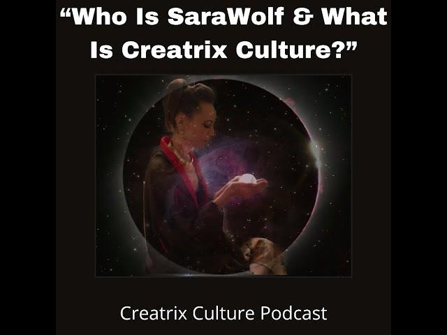 Who is SaraWolf and What is Creatrix Culture?