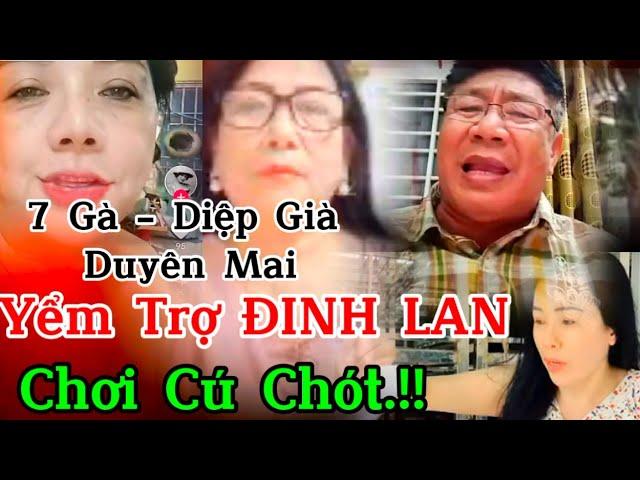 Nóng.. 7 Gà - Diệp Già - Duyên Mai yểm trợ Đinh Lan.. Chơi cú chót..!!