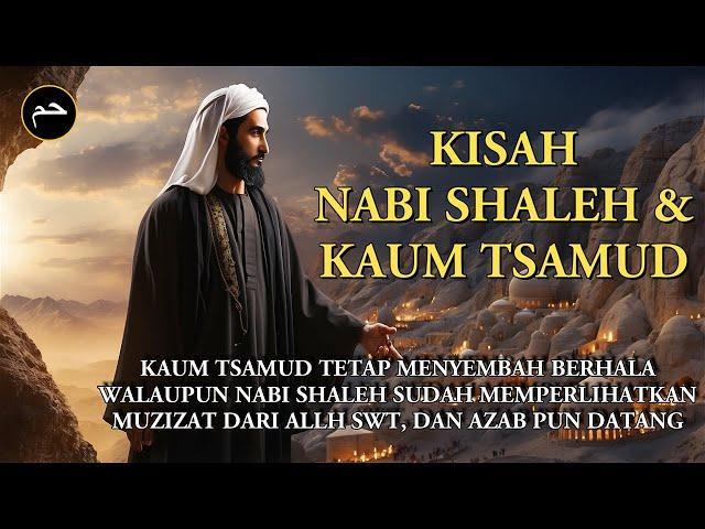 Kisah Nabi Shaleh dan Kaum Tsamud yang Mendapat Azab dari Allah SWT