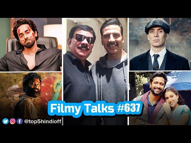 Filmy Talks #637 - Akshay Kumar+Priyadarshan, Zara Hatke Zara Bachke OTT, Peaky Blinders, Kubera...