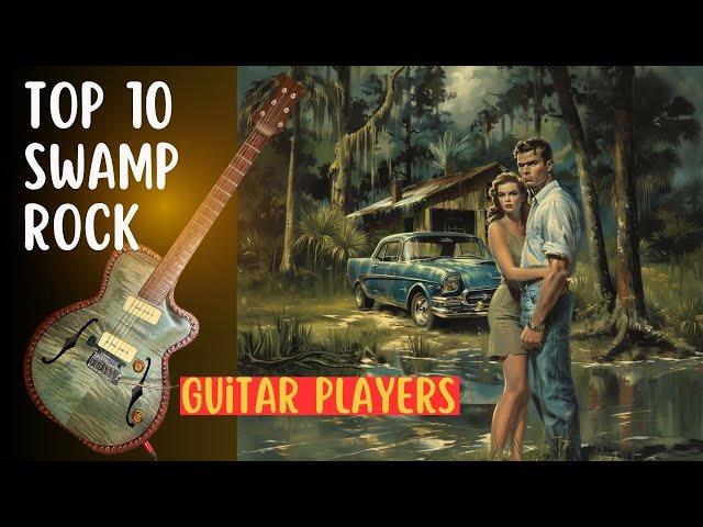 Top 10 Swamp Rock Guitarists: The Masters of Grit and Groove #guitartips