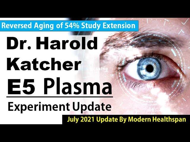 Reverse Aging of 54% Study Extension - Dr. Harold Katcher's E5 Project Update July 2021