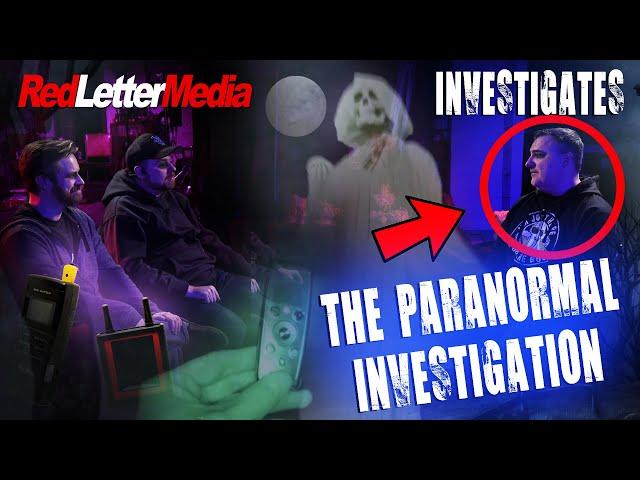 Red Letter Media Investigates: The Paranormal Investigation