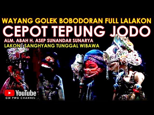 Wayang Golek Asep Sunandar Sunarya Bobodoran Full Lalakon l Cepot Ketemu Jodoh  - Shg Tunggal Wibawa