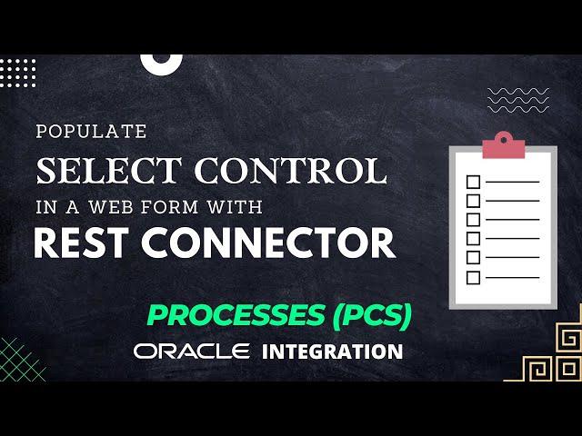How to populate form Select control with REST connector in Processes (PCS), Oracle Integration (OIC)