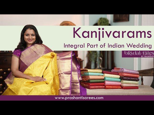 Kanjivarams |  Integral Part of Indian Wedddings  | Prashanti | 13 June 2023