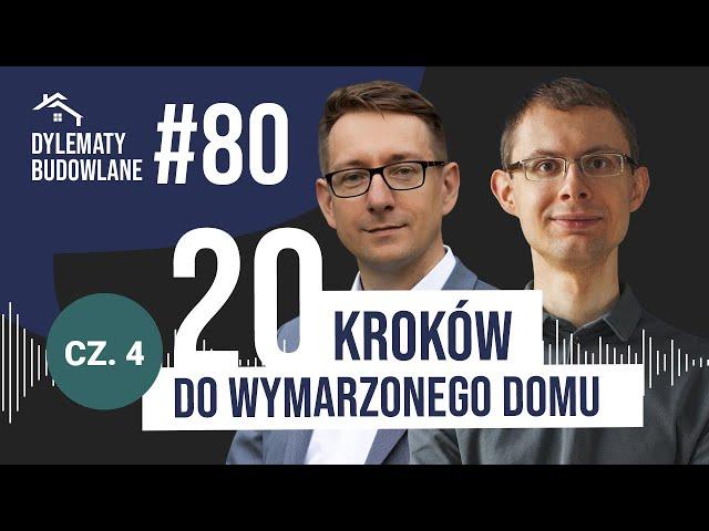 20 kroków do wymarzonego domu część 4/4. Dylematy budowlane #80