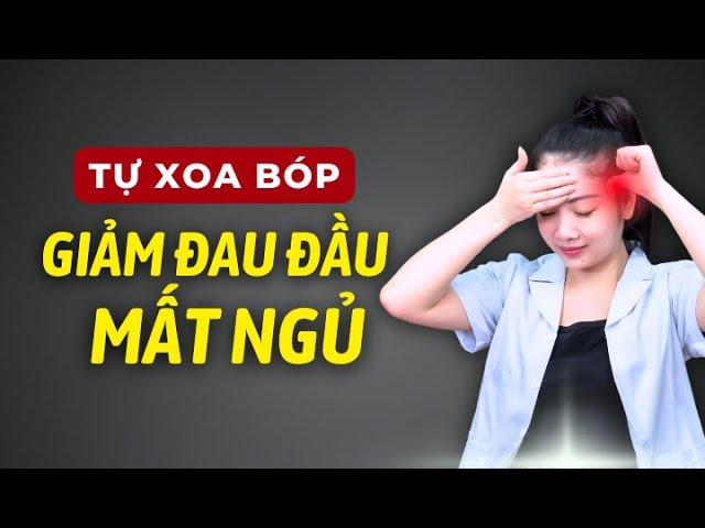 Cách Tự Xoa Bóp Đầu Giảm Đau Đầu Mất Ngủ | Cô Linh Massage Trị Liệu