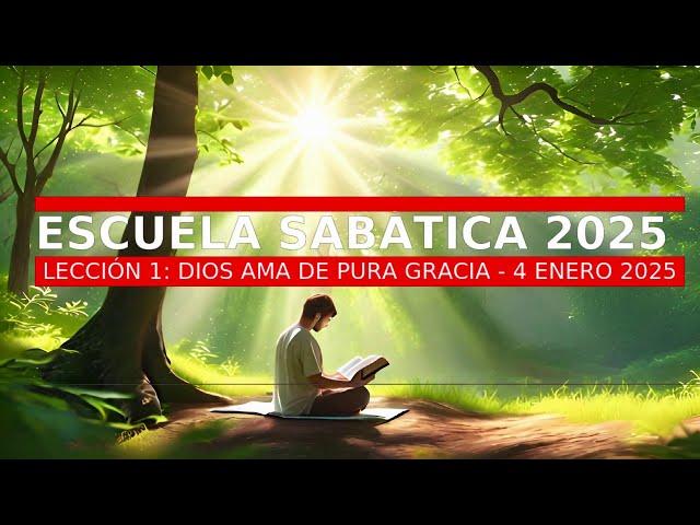 LECCIÓN 1 - DIOS AMA DE PURA GRACIA - PASTOR SANDINO ROMERO ESCUELA SABÁTICA 2025