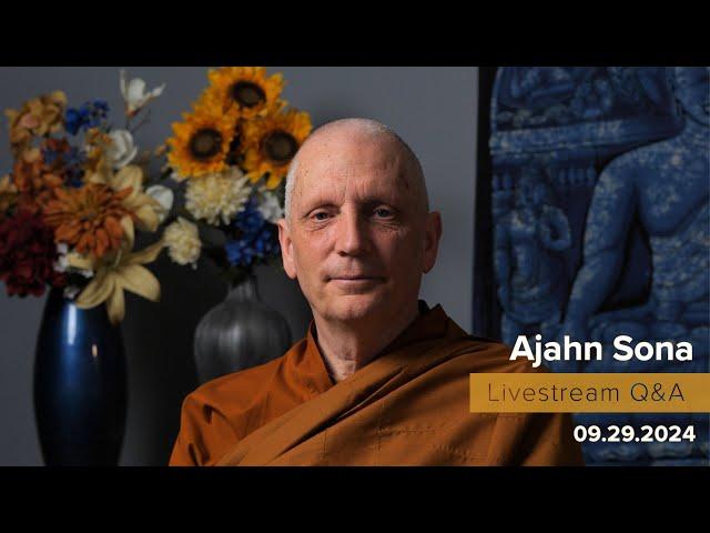 Live from Birken: Dhamma Q&A with Ajahn Sona (09.29.2024)