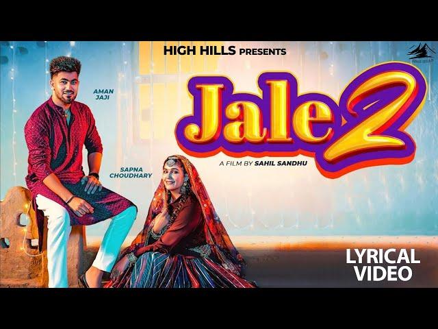 Jale 2 Lyrical Video | Sapna Choudary & Aman Jaji | New Haryanvi Song 2024