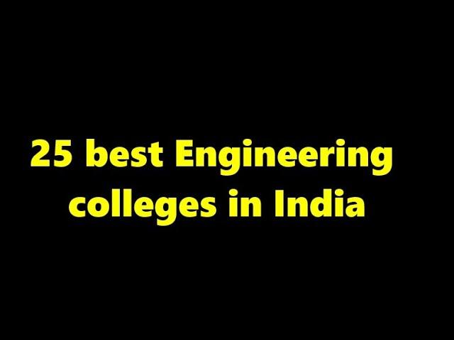 Academic Excellence: Top 25 Engineering Colleges in India