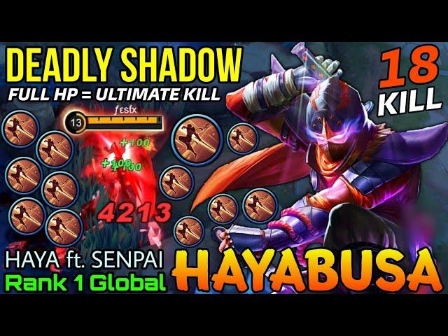 Deadly Shadow Hayabusa Jungler 18 Kills - Top 1 Global Hayabusa by HAYA ft SENPAI - Mobile Legends