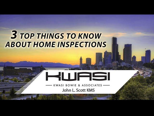 Seattle Real Estate Agent: The top 3 things to know about home inspections