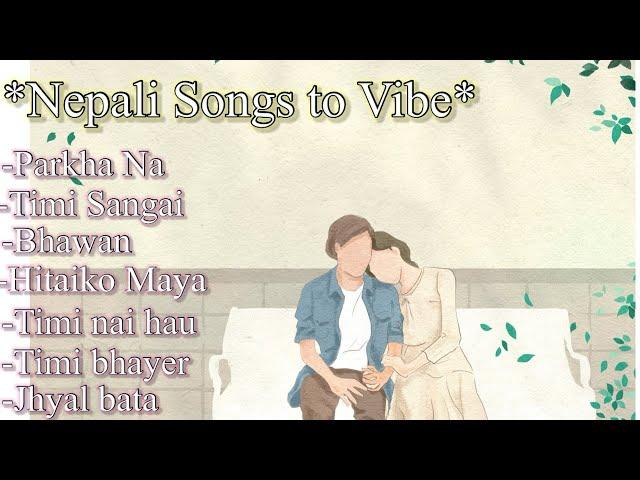 Nepali Songs to vibe