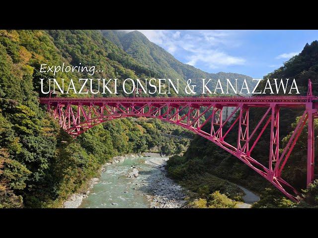 What to do with limited time in Unazuki Onsen and Kanazawa!