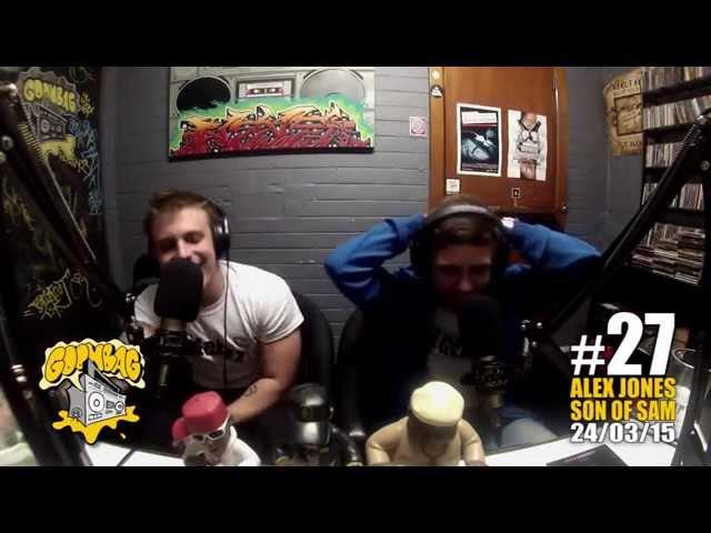 Goonbag Radio M16s - #27 - ALEX JONES & SON OF SAM (LGEEZ) 2 - 24/03/15