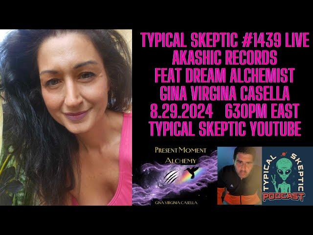 Akashic Records, Dream Alchemy - Gina Virginia Casella - Typical Skeptic Podcast 1439