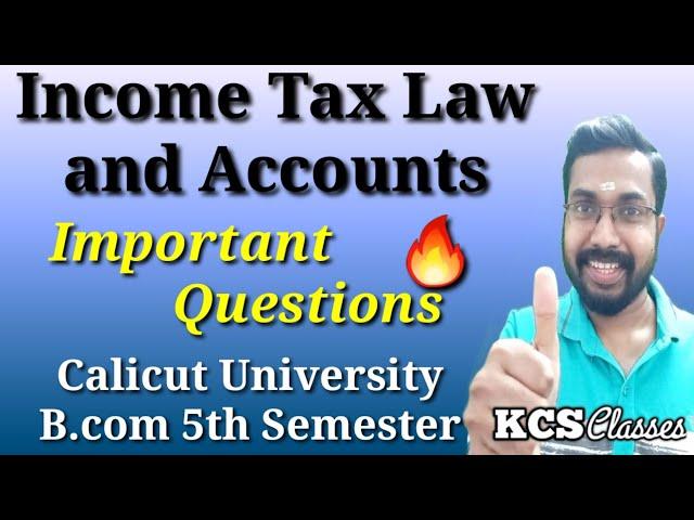 Income Tax Law and Accounts Important Questions|Calicut University Bcom 5th Semester