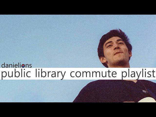  Public Library Commute playlist (9 songs)