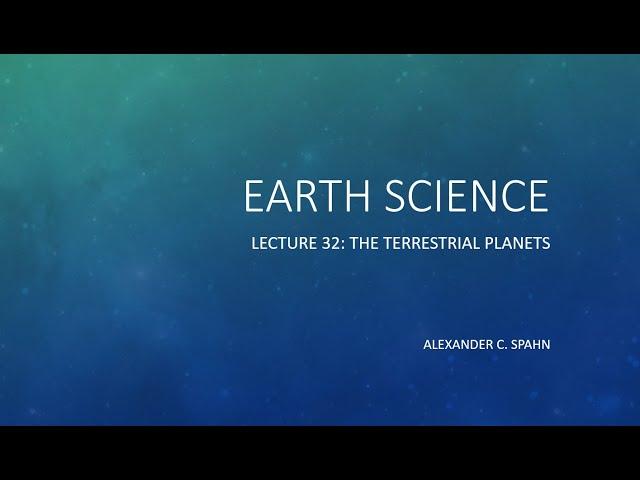 Earth Science: Lecture 32 - The Terrestrial Planets