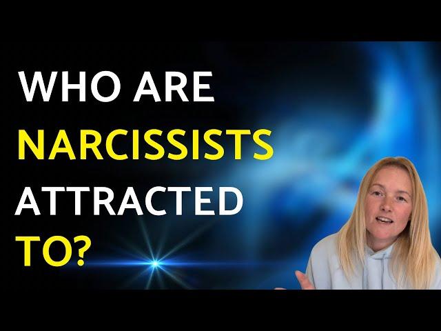 Who Are Narcissists Attracted To? 7 Types of People They Target