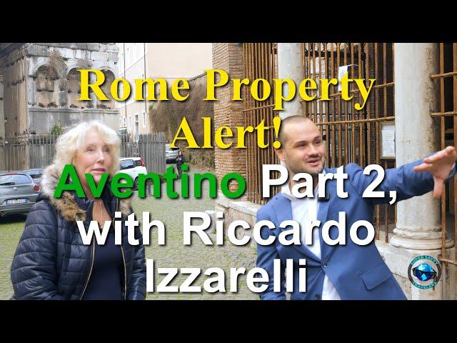 Rome Property Alert! Aventino Part 2 with Riccardo Izzarelli