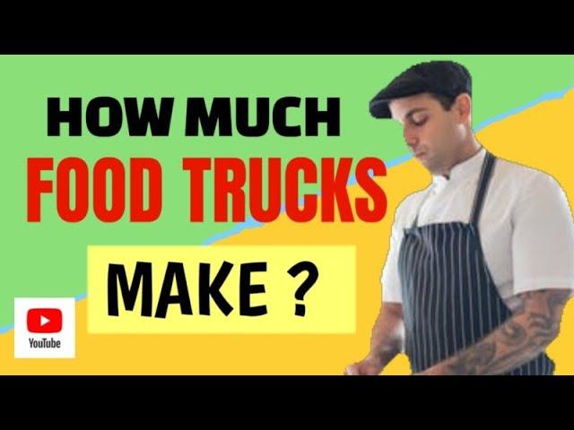 How Much Does a Food Truck Business Make [ What is The Highest Profit Margin Food Truck ]