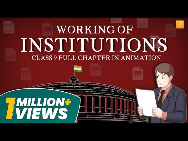 Working of institutions class 9 full chapter (Animation) | Class 9 Civics Chapter 4 | CBSE | NCERT